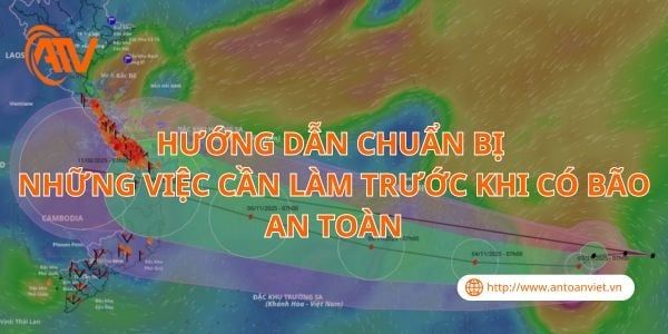 Hướng Dẫn Chuẩn Bị Những Việc Cần Làm Trước Khi Có Bão An Toàn