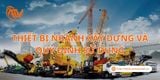 Thiết Bị Ngành Xây Dựng Và Quy Định Sử Dụng
