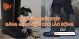 TOP 6 Ủng Mũi Thép Đáng Mua Nhất Cho Lao Động