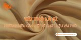 Vải Thô Là Gì? Những Điều Cần Biết Về Chất Liệu Vải Thô