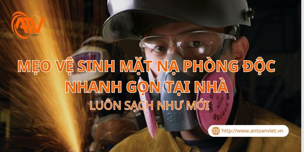 Mẹo Vệ Sinh Mặt Nạ Phòng Độc Nhanh Gọn Tại Nhà: Luôn Sạch Như Mới
