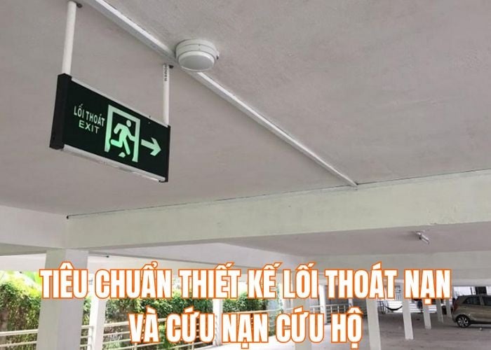 Tiêu chuẩn về thiết kế lối thoát nạn và cứu nạn cứu hộ giúp đảm bảo di chuyển an toàn