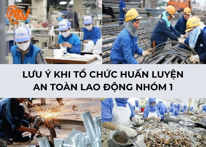 Những lưu ý khi tổ chức huấn luyện an toàn lao động nhóm 1