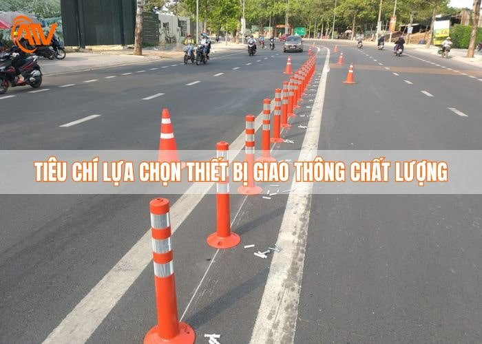 Những tiêu chí lựa chọn các thiết bị giao thông chất lượng