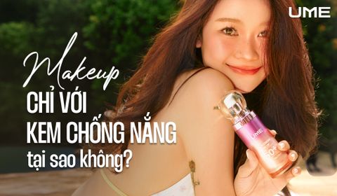 Makeup chỉ với kem chống nắng, tại sao không?