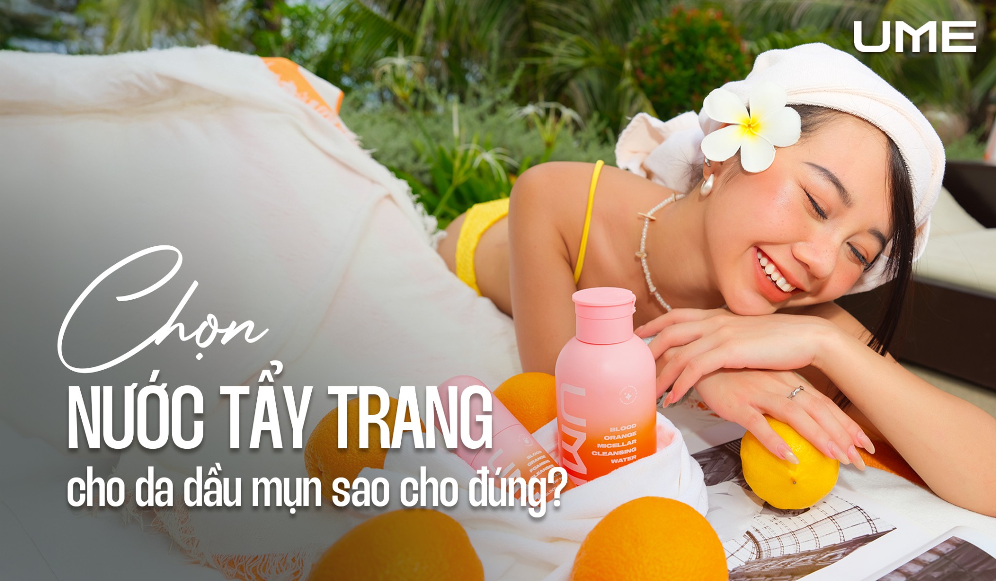 Chọn nước tẩy trang cho da dầu mụn sao cho đúng?