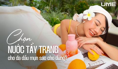 Chọn nước tẩy trang cho da dầu mụn sao cho đúng?