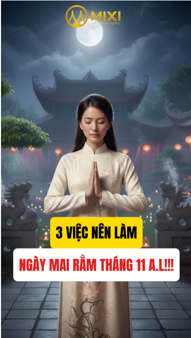 🌕 Ngày mai Rằm tháng 11 âm lịch được xem là ngày cát lành để cầu an – cầu tài – làm mới vận khí.