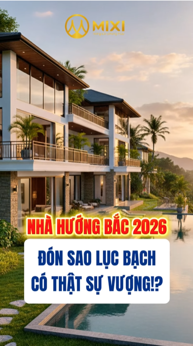🏠 NHÀ HƯỚNG BẮC NĂM 2026 BÍNH NGỌ – CÓ THẬT SỰ VƯỢNG?