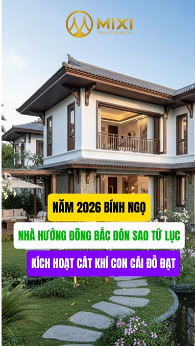 🏠 Nhà hướng Đông Bắc năm 2026 có thật sự tốt cho con cái và học hành?