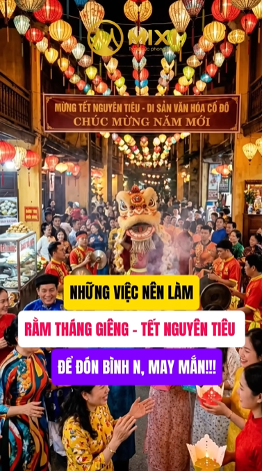 Những việc nên làm RẰM THÁNG GIÊNG - TẾT NGUYÊN TIÊU để đón bình an, may mắn!!!