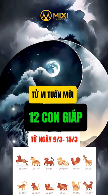 TỬ VI TUẦN MỚI CỦA 12 CON GIÁP TỪ 9/3 - 15/3