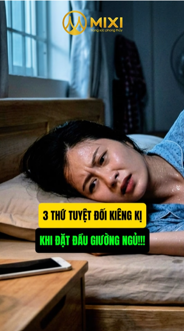 🔥 TUYỆT ĐỐI TRÁNH 3 THỨ NÀY Ở ĐẦU GIƯỜNG KẺO VẬN KHÍ ĐI XUỐNG, TIỀN TÀI ĐỘI NÓN RA ĐI!!! 🔥