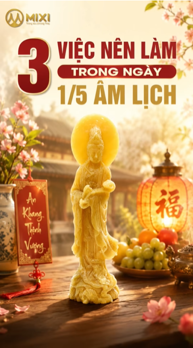 3 VIỆC NÊN LÀM TRONG NGÀY MAI 1/5 ÂM LỊCH!!!
