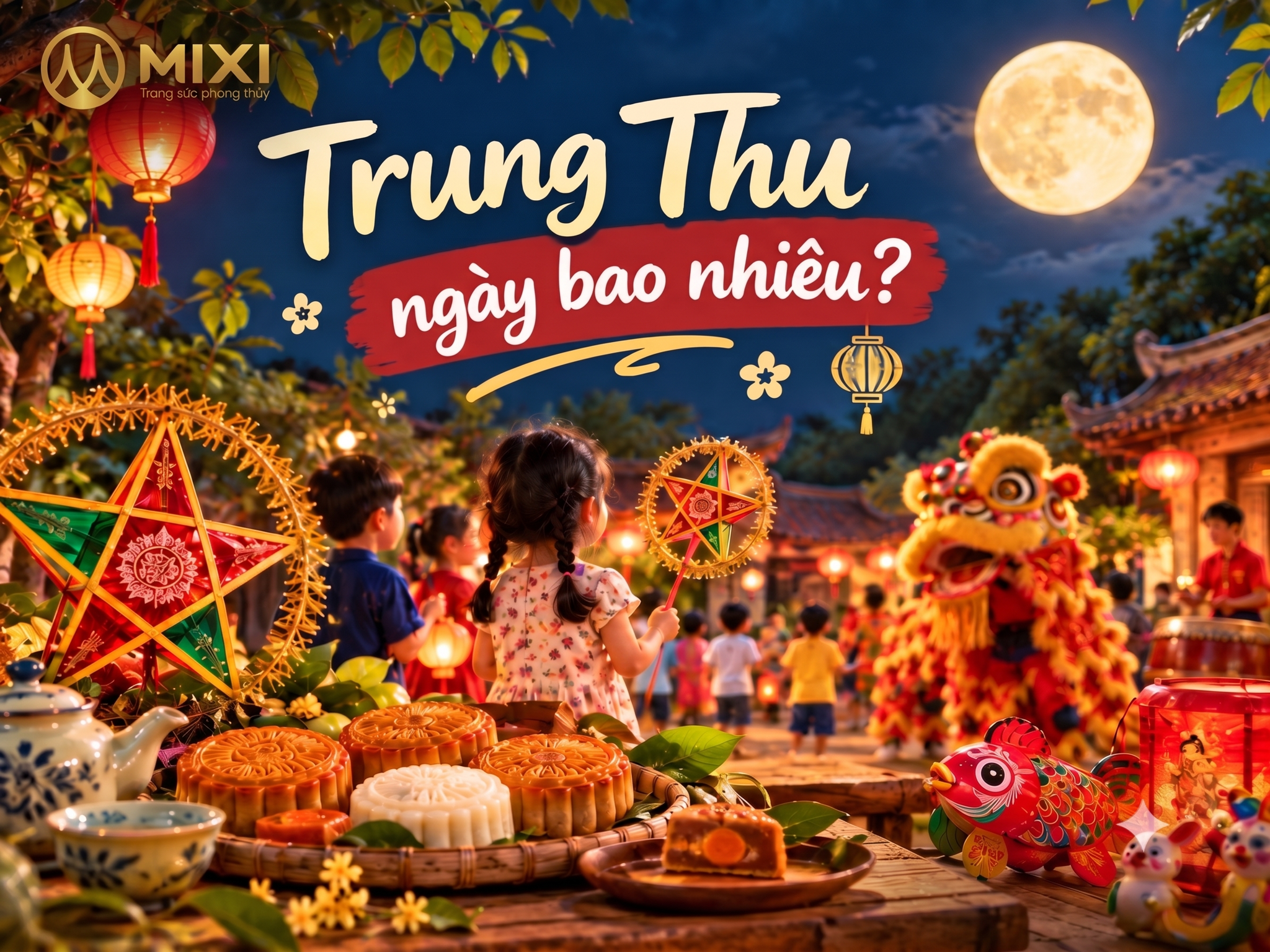 Trung thu là ngày mấy, 2026 rơi vào ngày nào, rằm tháng 8 là tết gì