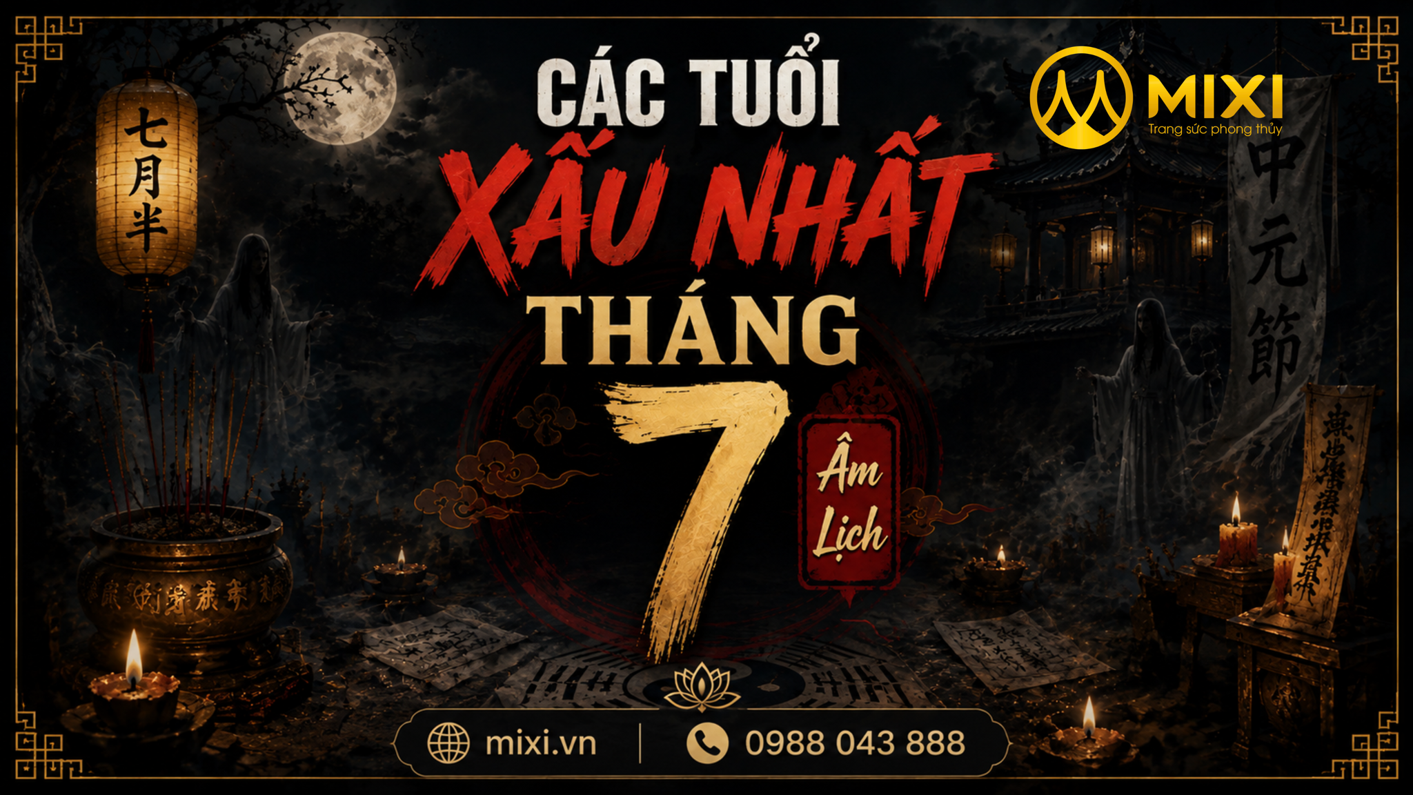 CÁC TUỔI XẤU NHẤT THÁNG 7 ÂM LỊCH!!!