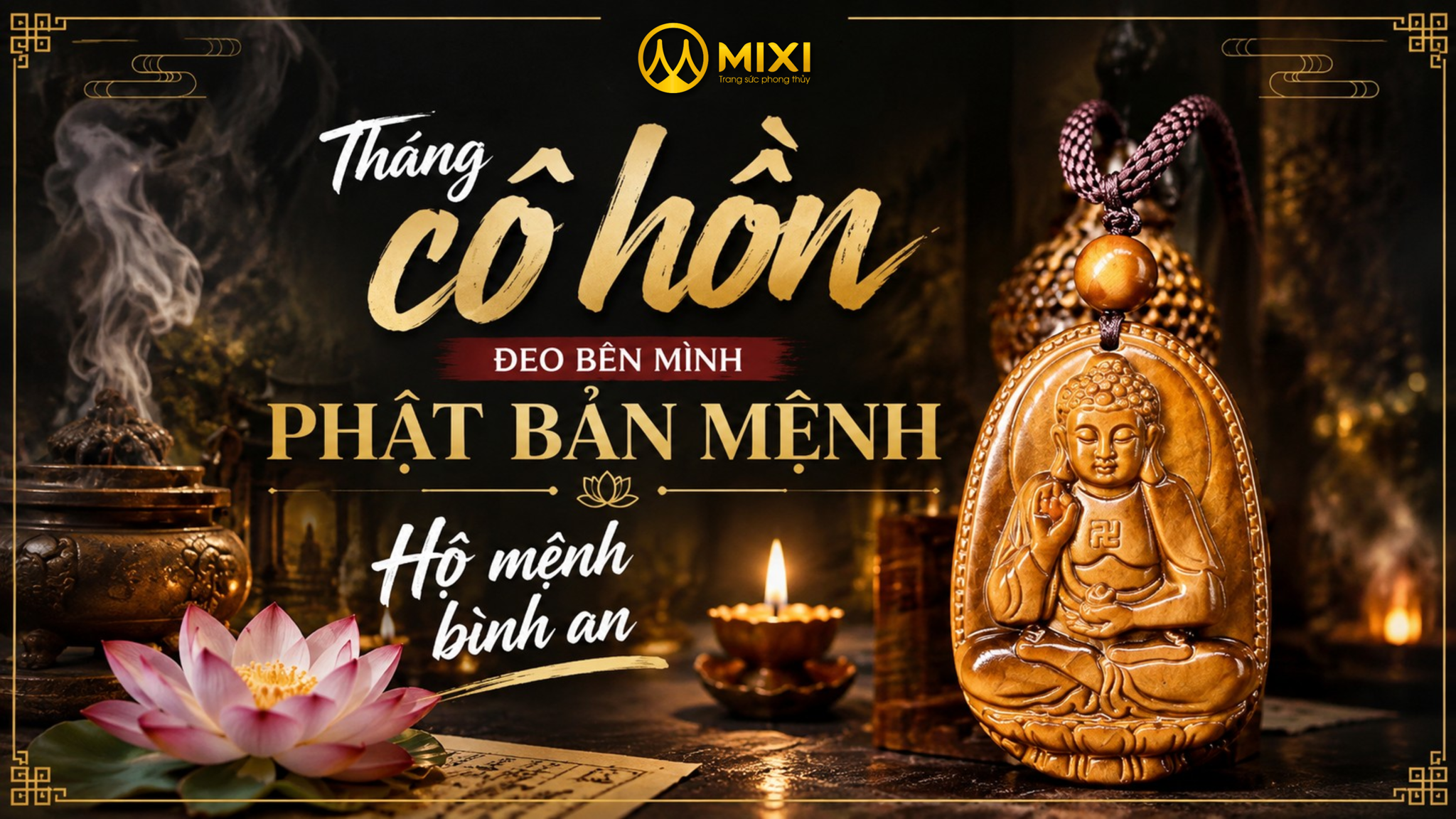 ✨ THÁNG CÔ HỒN ĐEO BÊN MÌNH PHẬT BẢN MỆNH - HỘ MỆNH BÌNH AN🌿