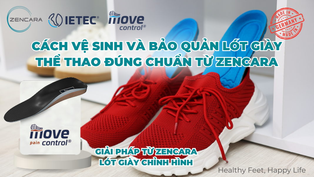 Cách vệ sinh và bảo quản lót giày thể thao đúng chuẩn từ Zencara