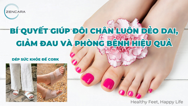 Chăm sóc bàn chân khỏe mạnh mỗi ngày: Bí quyết giúp đôi chân luôn dẻo dai, giảm đau và phòng bệnh hiệu quả