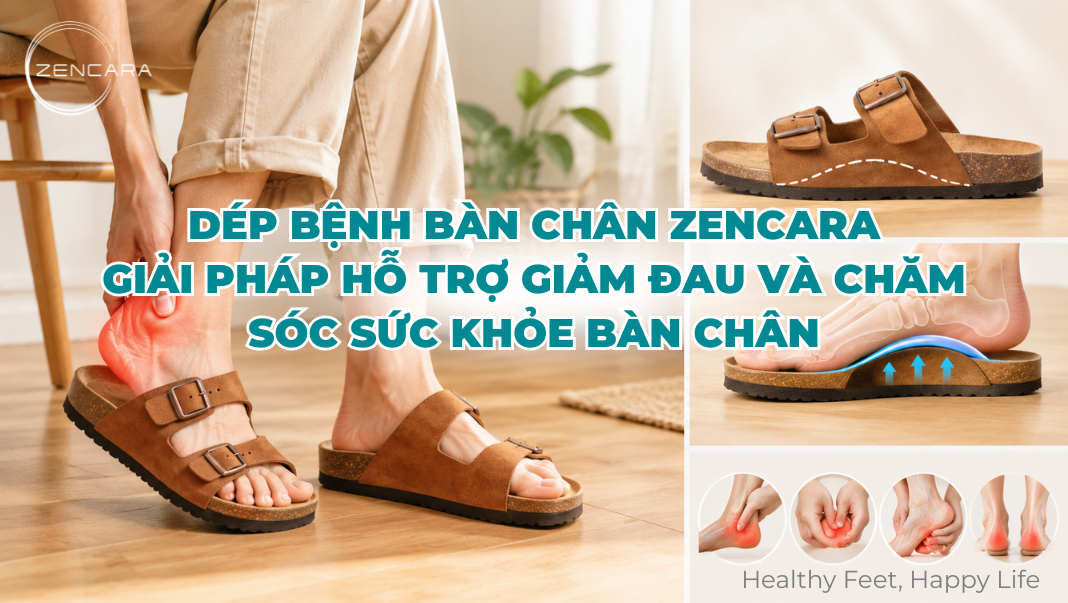Dép bệnh bàn chân, giải pháp hỗ trợ giảm đau và chăm sóc sức khỏe bàn chân