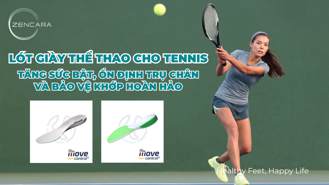 Lót giày thể thao cho tennis Zencara - Tăng sức bật, ổn định trụ chân và bảo vệ khớp hoàn hảo