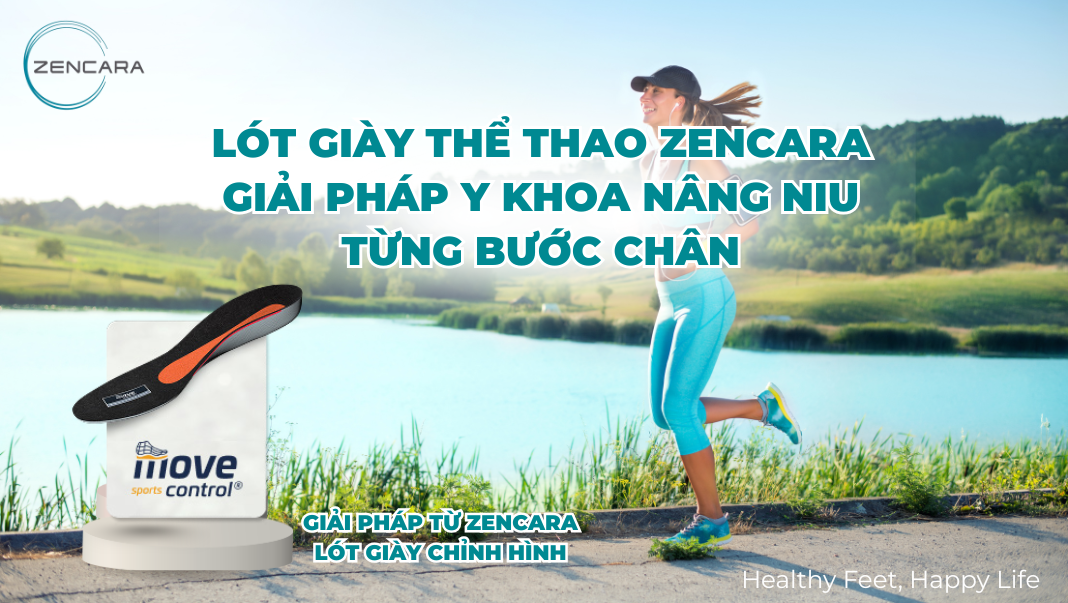 Lót giày thể thao Zencara, giải pháp y khoa nâng niu từng bước chân