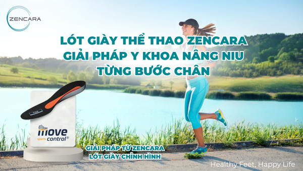 Lót giày thể thao Zencara, giải pháp y khoa nâng niu từng bước chân