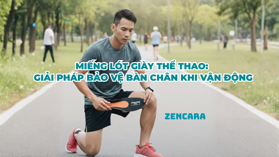 Miếng lót giày thể thao: Giải pháp bảo vệ bàn chân khi vận động