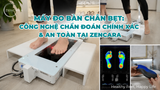 Máy đo bàn chân bẹt: Công nghệ chẩn đoán chính xác & an toàn tại Zencara