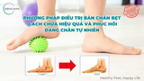 Phương pháp điều trị bàn chân bẹt: Cách chữa hiệu quả và phục hồi dáng chân tự nhiên