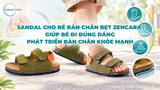 Sandal cho bé bàn chân bẹt Zencara, giúp bé đi đúng dáng, phát triển bàn chân khỏe mạnh
