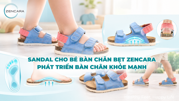 Sandal cho bé bàn chân bẹt Zencara, giúp bé đi đúng dáng, phát triển bàn chân khỏe mạnh