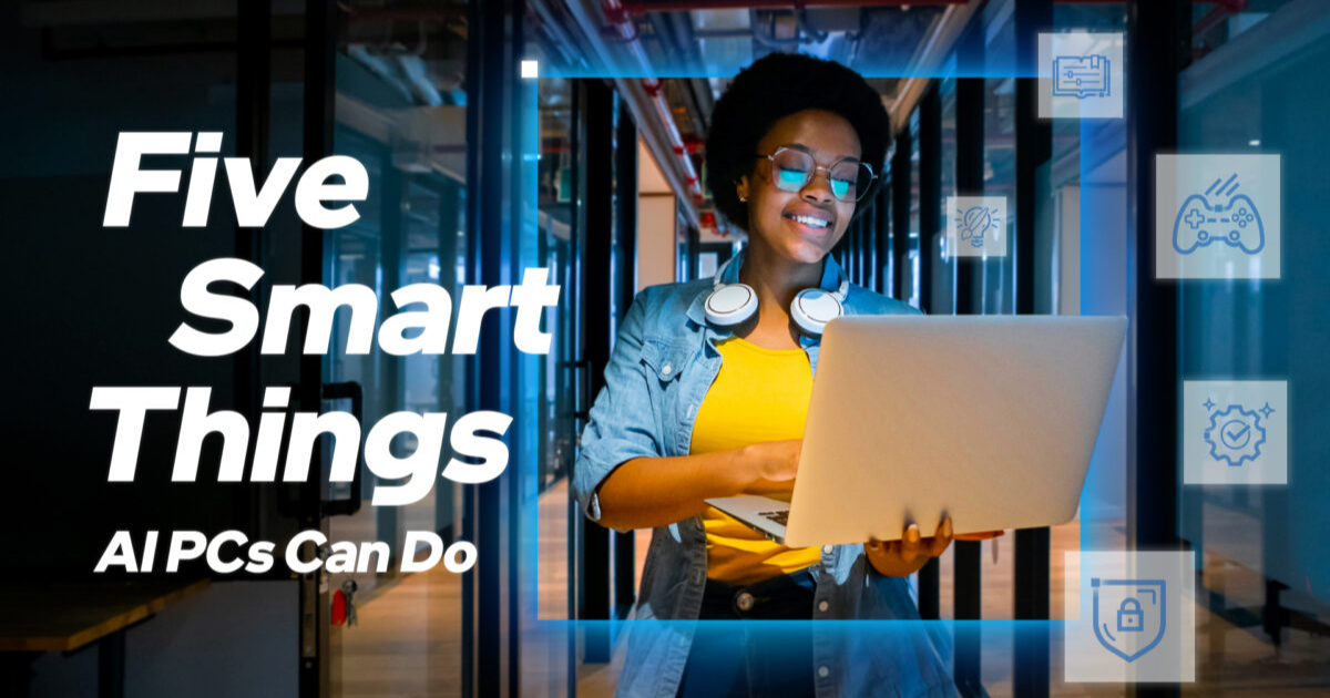 Năm tác vụ thông minh mà AI PC có thể làm