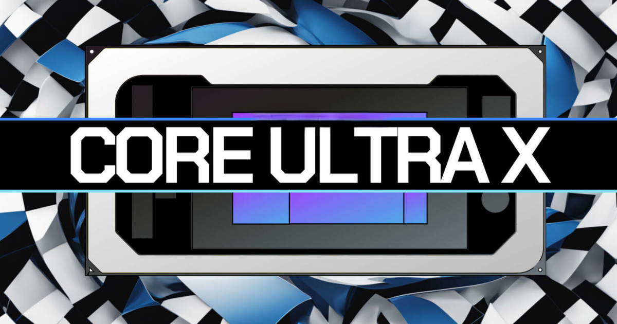 Intel Core Ultra X: Dòng CPU hoàn toàn mới xuất hiện cùng Panther Lake