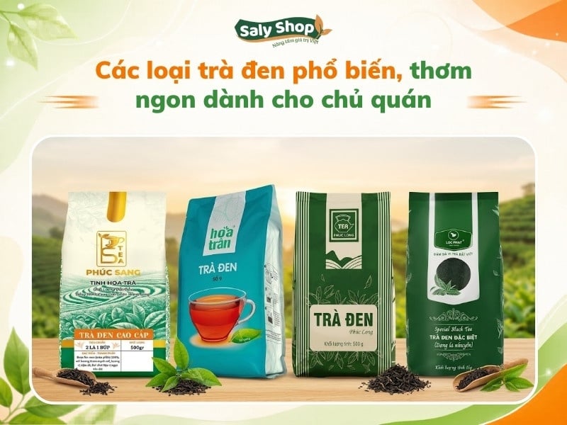 Các loại trà đen phổ biến, thơm ngon dành cho chủ quán
