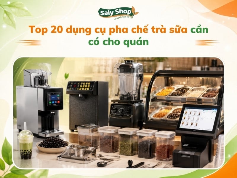 Top 20 dụng cụ pha chế trà sữa cần có cho quán 2026