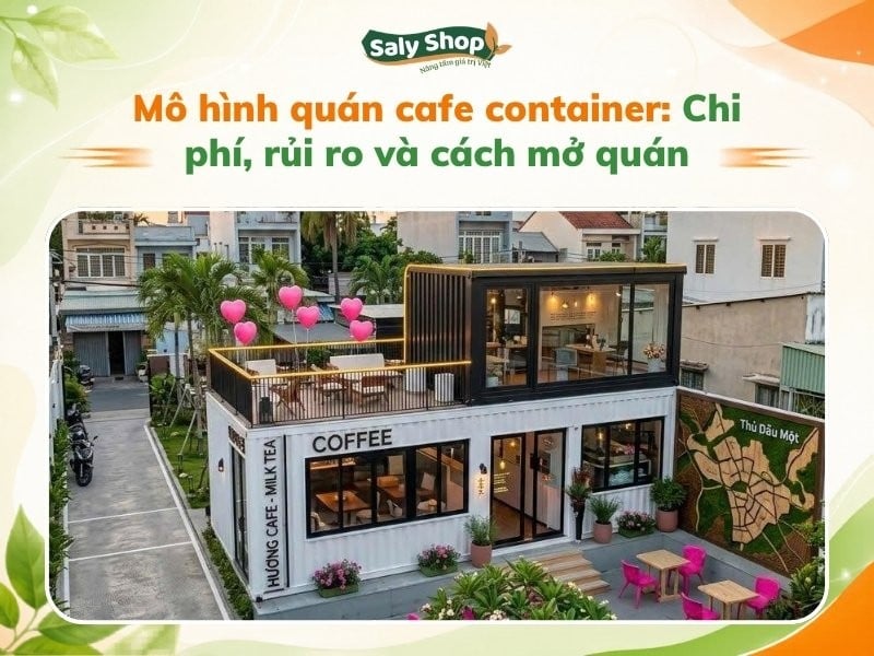 Mô hình quán cafe container: Chi phí, rủi ro và cách mở quán