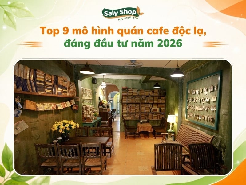 Top 9 mô hình quán cafe độc lạ, đáng đầu tư năm 2026
