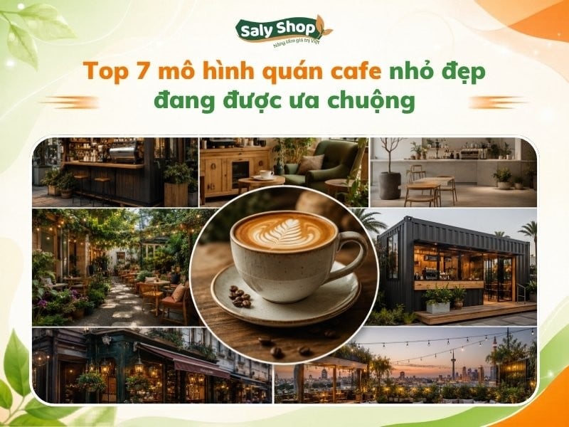 Top 7 mô hình quán cafe nhỏ đẹp đang được ưa chuộng 2026