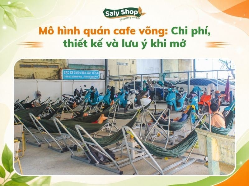 Mô hình quán cafe võng: Chi phí, thiết kế và lưu ý khi mở