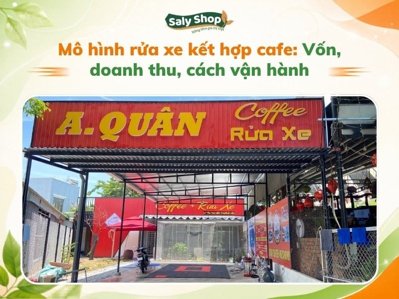 Mô hình rửa xe kết hợp cafe: Vốn, doanh thu, cách vận hành