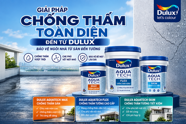 Chống Thấm Nhà Hiệu Quả Với Dulux – Giải Pháp Chống Thấm Sàn Và Chống Thấm Tường Toàn Diện