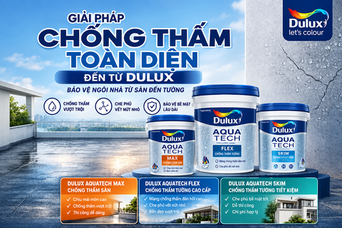 Chống Thấm Nhà Hiệu Quả Với Dulux – Giải Pháp Chống Thấm Sàn Và Chống Thấm Tường Toàn Diện