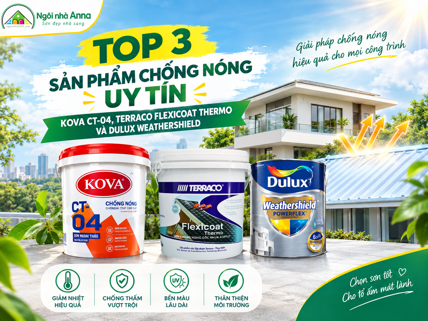 TOP 3 SẢN PHẨM CHỐNG NÓNG UY TÍN: KOVA CT-04, TERRACO FLEXICOAT THERMO VÀ DULUX WEATHERSHIELD