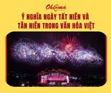 Ý Nghĩa Ngày Tất Niên Và Tân Niên Trong Văn Hóa Việt