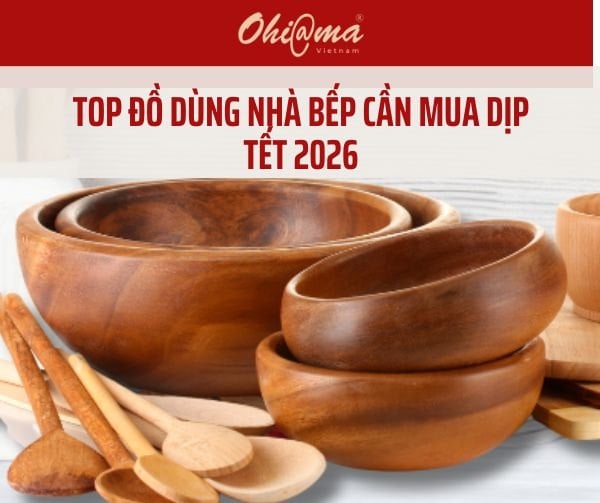 Gợi ý đồ dùng nhà bếp cần mua dịp Tết 2026