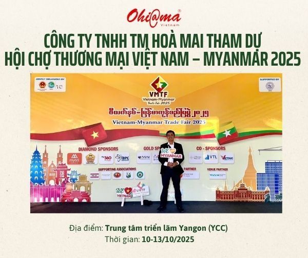 Công ty TNHH Thương Mại Hòa Mai Tham Dự Hội Chợ Thương Mại Việt Nam - Myanmar 2025: Vươn Xa Chất Lượng Việt