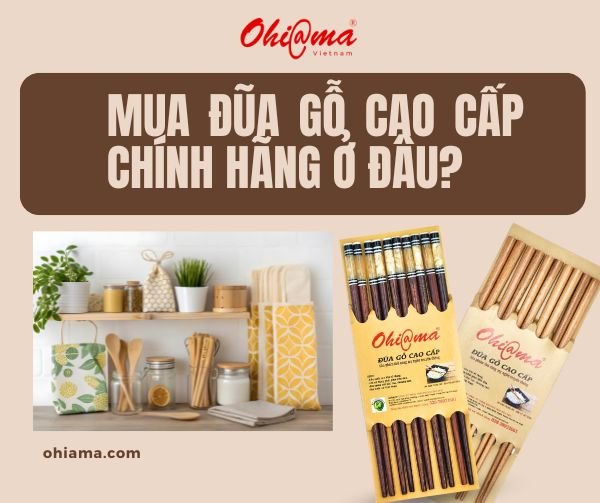 MUA ĐŨA GỖ CAO CẤP CHÍNH HÃNG Ở ĐÂU? NHỮNG MẪU ĐŨA GỖ ĐẸP, GIÁ TỐT