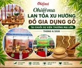 Ohi@ma lan tỏa xu hướng đồ gia dụng gỗ tại chuỗi sự kiện thương mại lớn tháng 6/2026