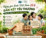 Ngày gia đình Việt Nam 28/6: Gắn kết yêu thương cùng lối sống ăn sạch sống xanh